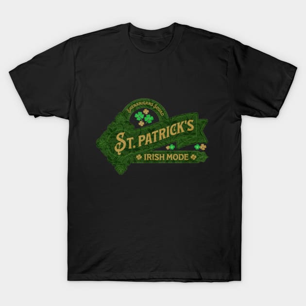 Shenanigans squad St Patricks Day irish mode T-Shirt by YuriArt